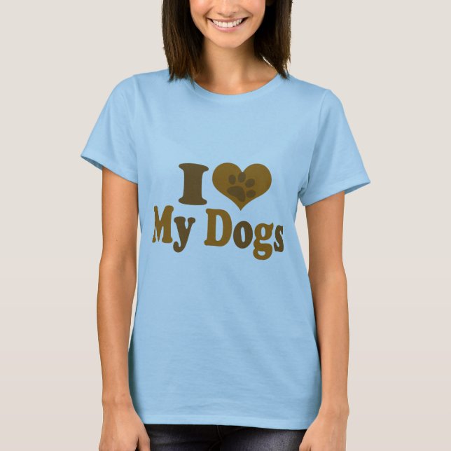 Ich Liebe meine Hunde T-Shirt (Vorderseite)