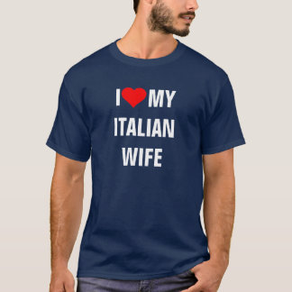 "Ich liebe meine italienische Frau" T-Shirt
