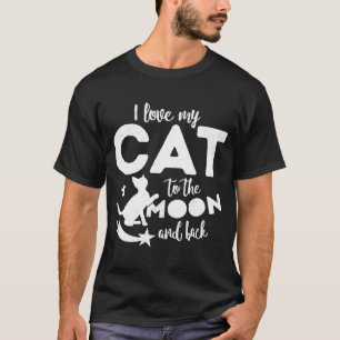 Ich Liebe meine Katze auf den Mond und zurück die T-Shirt