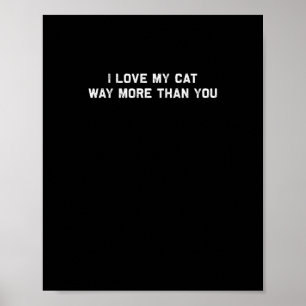 Ich liebe meine Katze mehr als dich Verspielter Ka Poster