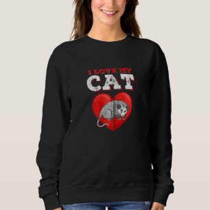 Ich Liebe meine Katze Possum Funny Niedlich Opossu Sweatshirt