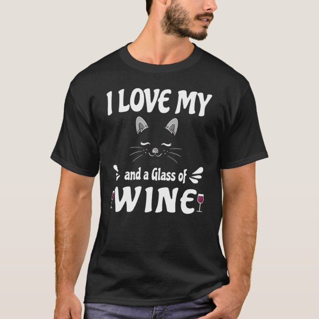 Ich Liebe meine Katze und ein Glas Wein T-Shirt (Vorderseite)