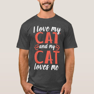 Ich Liebe meine Katze und meine Katze Liebe mich K T-Shirt