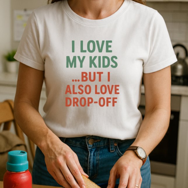 Ich Liebe meine Kinder. Aber ich bin auch Liebe-Dr T-Shirt (Von Creator hochgeladen)