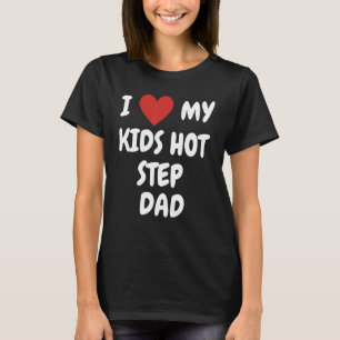 Ich Liebe meine Kinder Hot Step Vater Liebe Famili T-Shirt