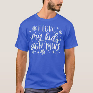 Ich Liebe meine Kinder schwitzen viel Winter Vibes T-Shirt