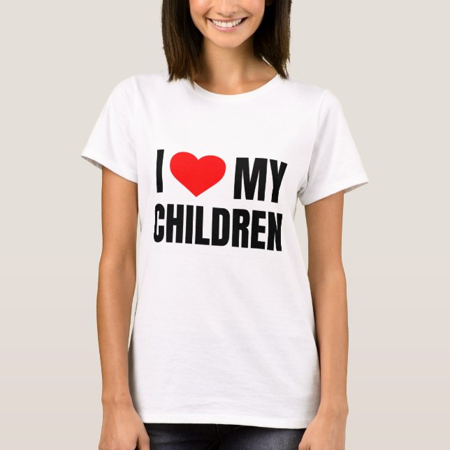 ICH LIEBE MEINE KINDER T-Shirt (Vorderseite)