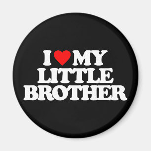 ICH LIEBE MEINE KLEINE BROTHER MAGNET