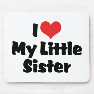 Ich Liebe meine kleine Schwester Mousepad