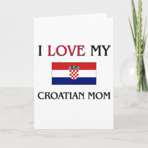 Ich Liebe meine kroatische Mama Karte