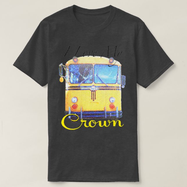 Ich Liebe meine Krone T-Shirt (Design vorne)
