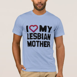 ICH LIEBE MEINE LESBISCHE MUTTER -.png T-Shirt