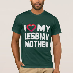 ICH LIEBE MEINE LESBISCHE MUTTER - -.png T-Shirt
