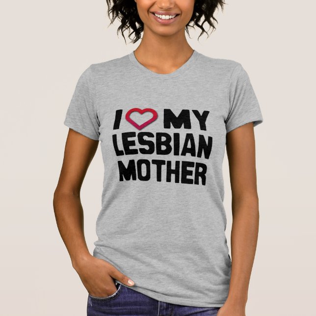 ICH LIEBE MEINE LESBISCHE MUTTER - T-Shirt (Vorderseite)