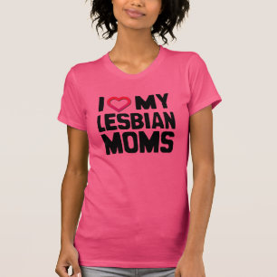 ICH LIEBE MEINE LESBISCHEN MÜTTER -.png T-Shirt