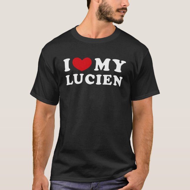 Ich Liebe meine Lucien, ich höre meine Lucien Pull T-Shirt (Vorderseite)