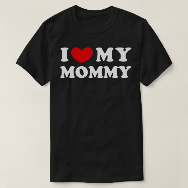 Ich Liebe meine Mama, ich höre meine Mami T-Shirt (Design vorne)