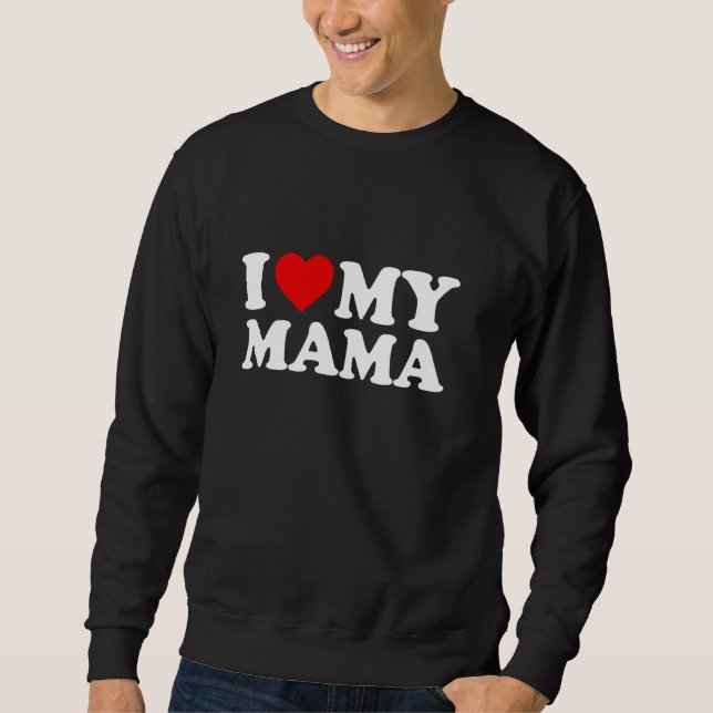 Ich Liebe meine Mama Mama Pullover (Vorderseite)