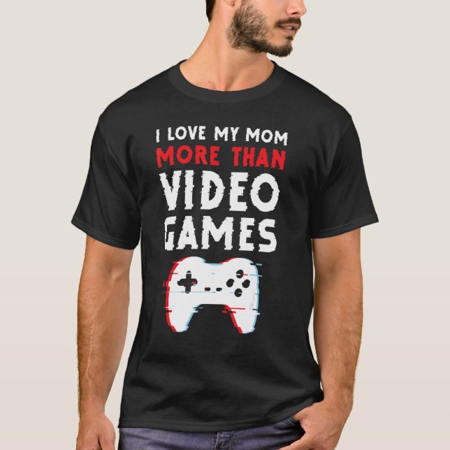 Ich Liebe meine Mama mehr als Videospiele Motheru2 T-Shirt (Vorderseite)
