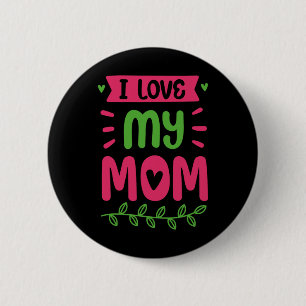 Ich Liebe meine Mama Mutter Mama Mommy Redewendung Button
