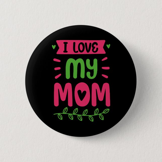 Ich Liebe meine Mama Mutter Mama Mommy Redewendung Button (Vorderseite)