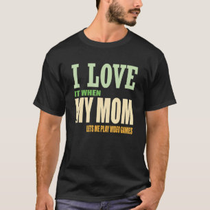 Ich Liebe Meine Mama Sarcastic-Videospiele T-Shirt