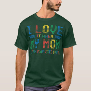 Ich Liebe meine Mama-Videospiele T-Shirt