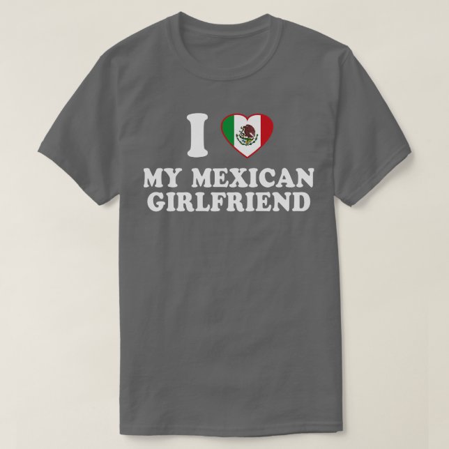 Ich Liebe meine mexikanische Freundin Mexiko Flag  T-Shirt (Design vorne)