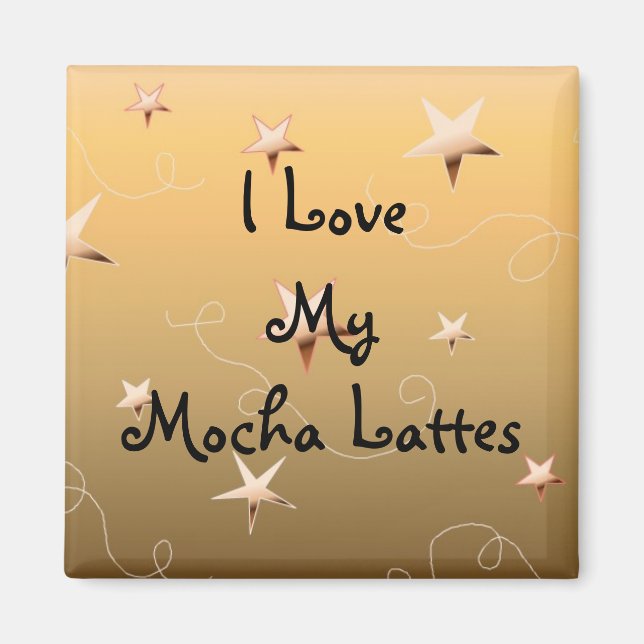 Ich Liebe meine Mocha Lattes Magnet (Vorne)