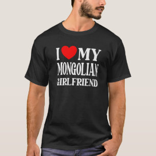Ich Liebe meine mongolische Freundin von Boyfriend T-Shirt