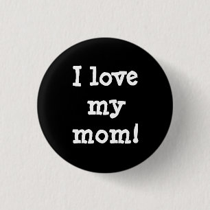 Ich Liebe meine Mutter. Button