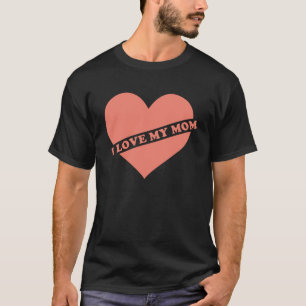 Ich Liebe, meine Mutter hat mir das Herz von Mama T-Shirt