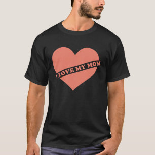 Ich Liebe, meine Mutter hat mir das Herz von Mama T-Shirt
