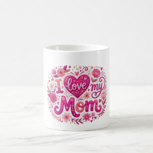 Ich liebe meine Mutter Kaffeetasse