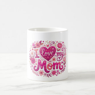 Ich liebe meine Mutter Kaffeetasse