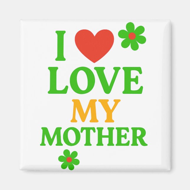 Ich Liebe meine Mutter Magnet (Vorne)