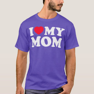 Ich liebe meine Mutter Männer Frauen Ich liebe mei T-Shirt