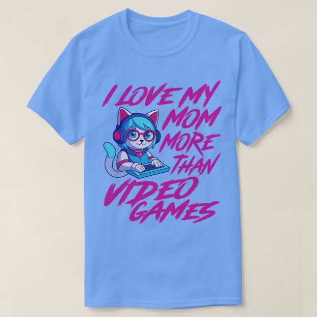Ich Liebe meine Mutter mehr als Videospiele Niedli T-Shirt (Design vorne)