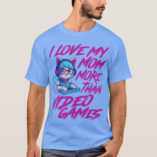 Ich Liebe meine Mutter mehr als Videospiele Niedli T-Shirt