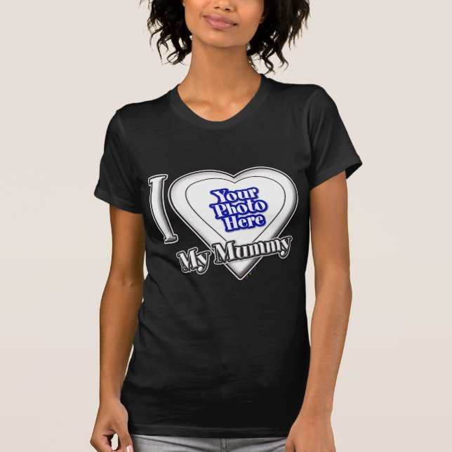 Ich Liebe meine Mutter mit deinem Foto T - Shirt (Vorderseite)