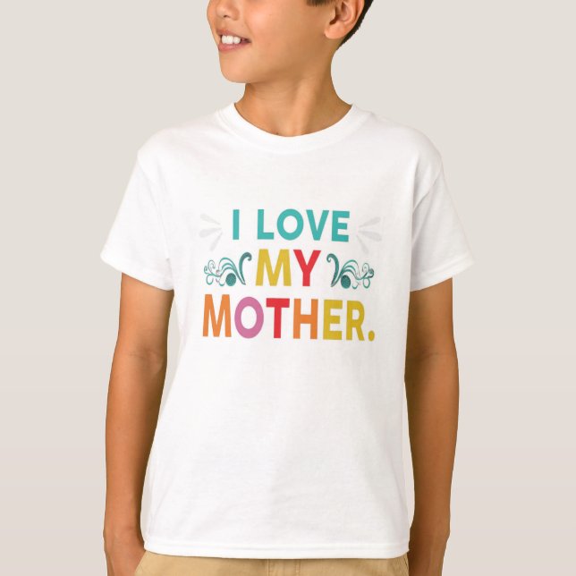 Ich Liebe meine Mutter T-Shirt (Vorderseite)