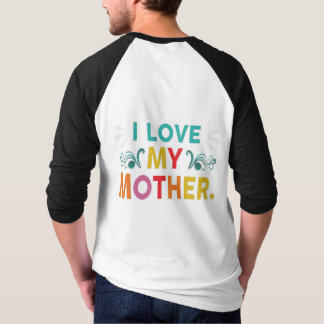 Ich Liebe meine Mutter T - Shirt