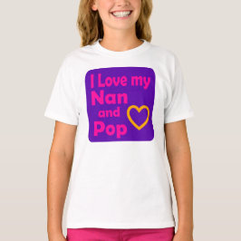 Ich Liebe meine Nan und Pop (Mädchen) T-Shirt