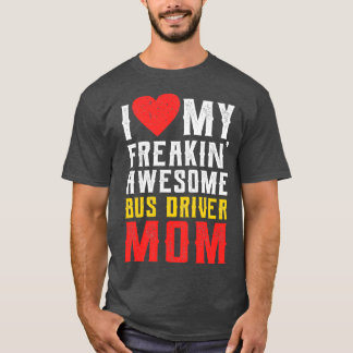 Ich Liebe meine phantastische Busfahrerin Mama T-Shirt