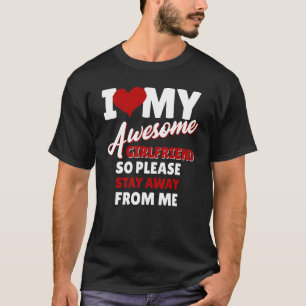 Ich Liebe meine Phantastische Freundin so Bleibe w T-Shirt