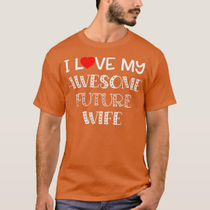 Ich Liebe meine Phantastische Zukunft Ehefrau Verl T-Shirt