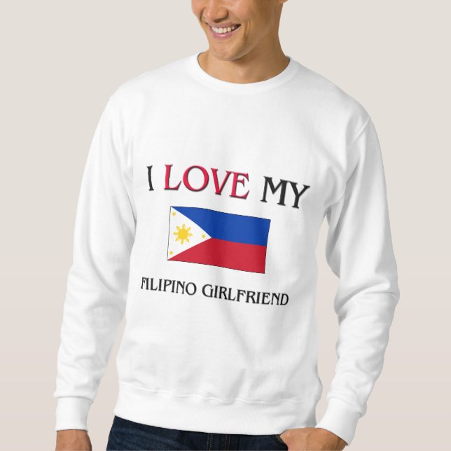 Ich Liebe meine philippinische Freundin Sweatshirt (Vorderseite)