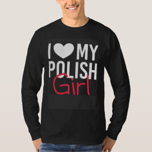 Ich liebe meine polnische Mädchenfamilie aus Polen T-Shirt