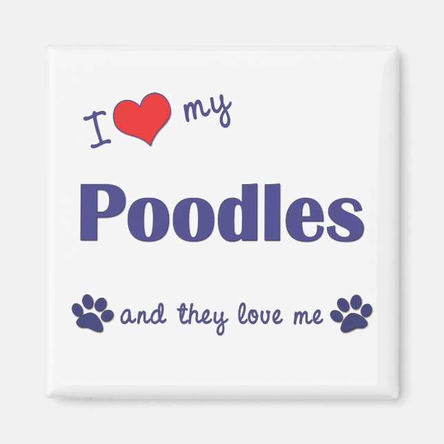 Ich Liebe meine Poodles (mehrere Hunde) Magnet (Vorne)