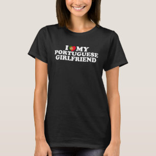 Ich liebe meine portugiesische Freundin T-Shirt